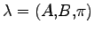 $\lambda=(A,B,\pi)$