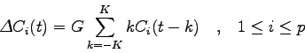\begin{displaymath}
\Delta C_i(t)=G \sum_{k=-K}^{K} k C_i(t-k) \quad , \quad 1 \leq i \leq p
\end{displaymath}